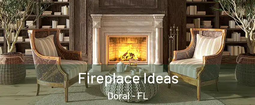  Fireplace Ideas Doral - FL