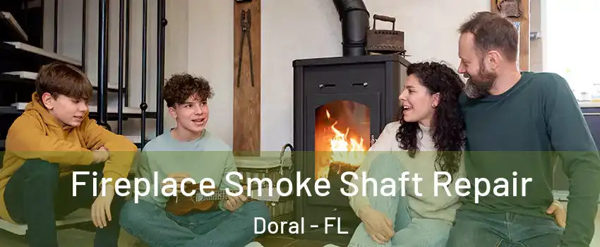  Fireplace Smoke Shaft Repair Doral - FL