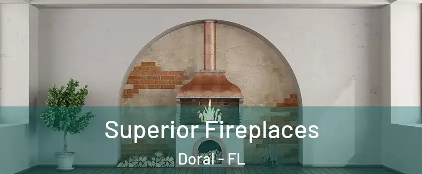  Superior Fireplaces Doral - FL